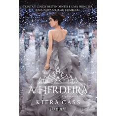 A Herdeira - Série A Seleção - Vol. 4 - Cass, Kiera - 9788565765657