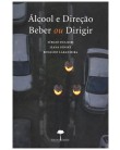 Foto Álcool e Direção - Beber Ou Dirigir - Laranjeira, Ronaldo; Pinsky, Ilana; Sérgio Duailibi - 9788561673222