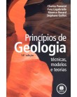 Foto Princípios de Geologia - Técnicas Modelos e Teorias - 14ª Ed. 2013 - Pomerol, Charles; Lagabrielle, Yves; Renard, Maurice; Guillot, Stéphane - 9788565837750
