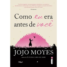 Como Eu Era Antes de Você - Moyes, Jojo - 9788580573299